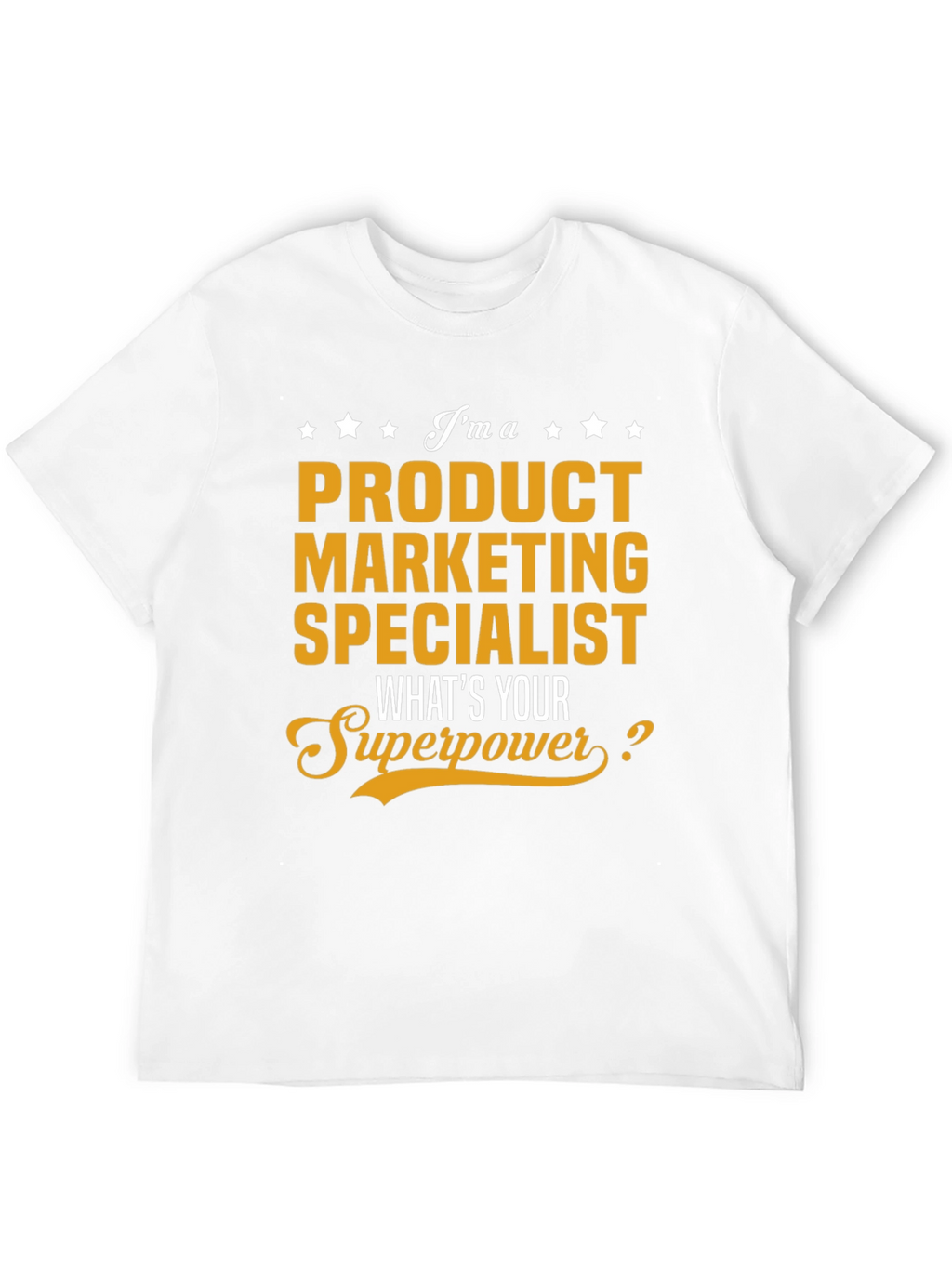 Product Marketing Specialist Superpower T-Shirt