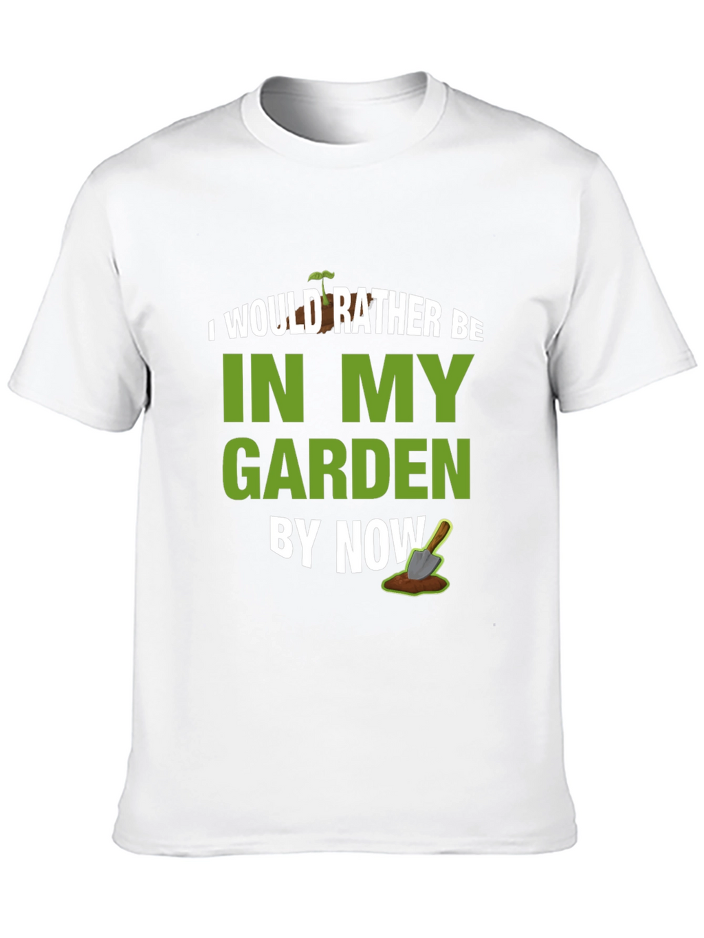 I Would Rather Be In My Garden T-Shirt