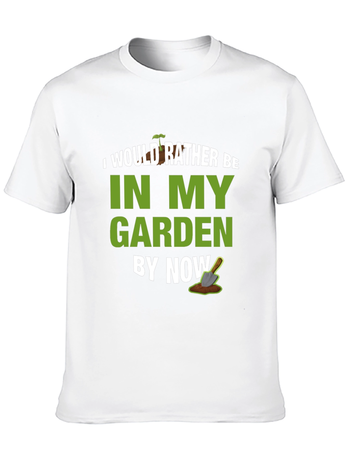 I Would Rather Be In My Garden T-Shirt