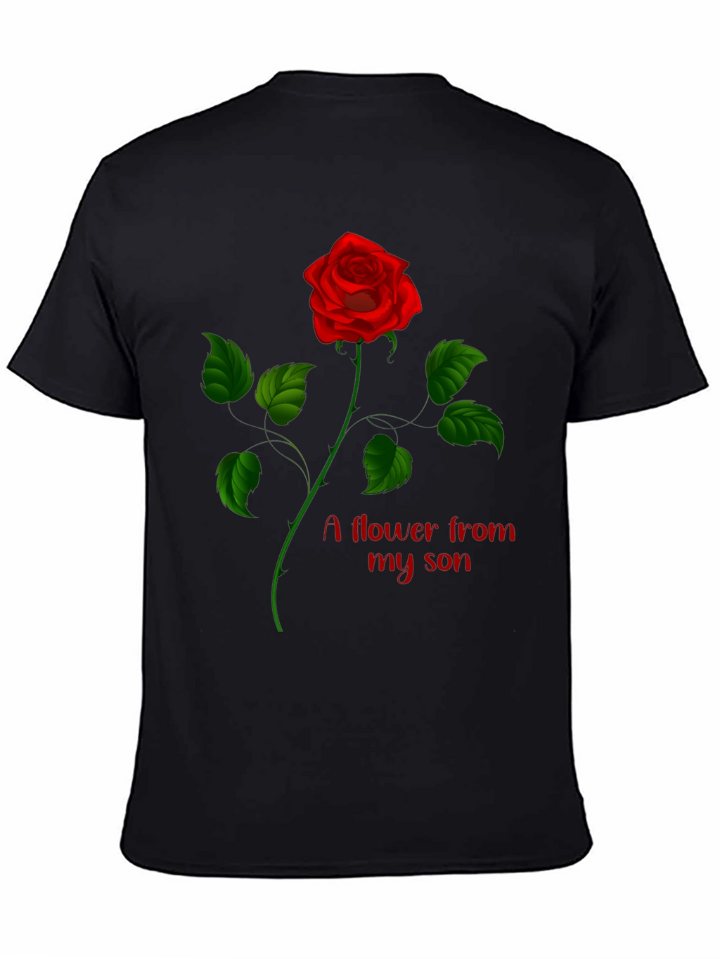 Rose Flower From My Son Graphic Tee