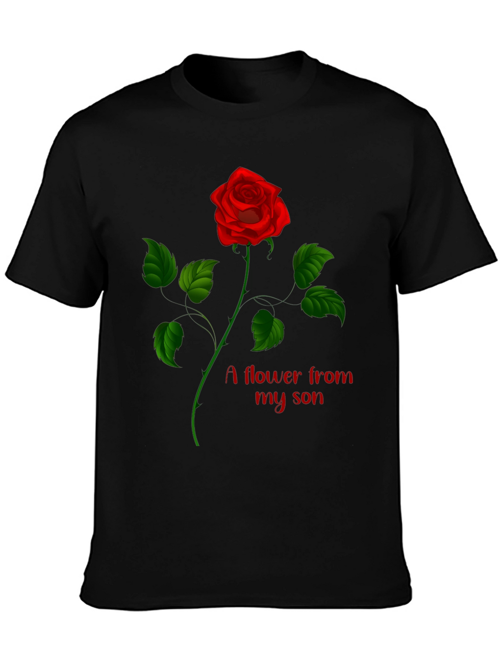 Rose Flower From My Son Graphic Tee