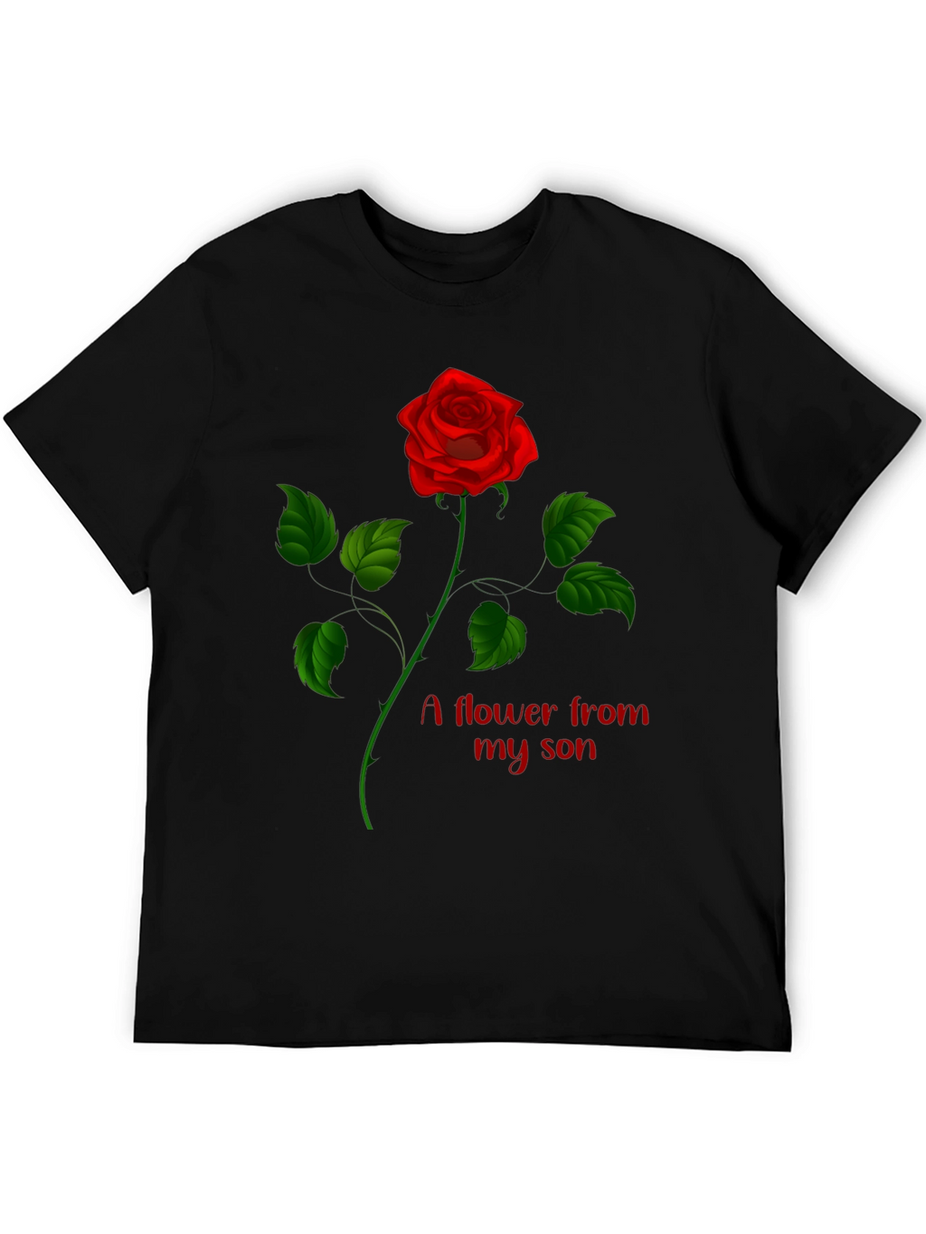 Rose Flower From My Son Graphic Tee