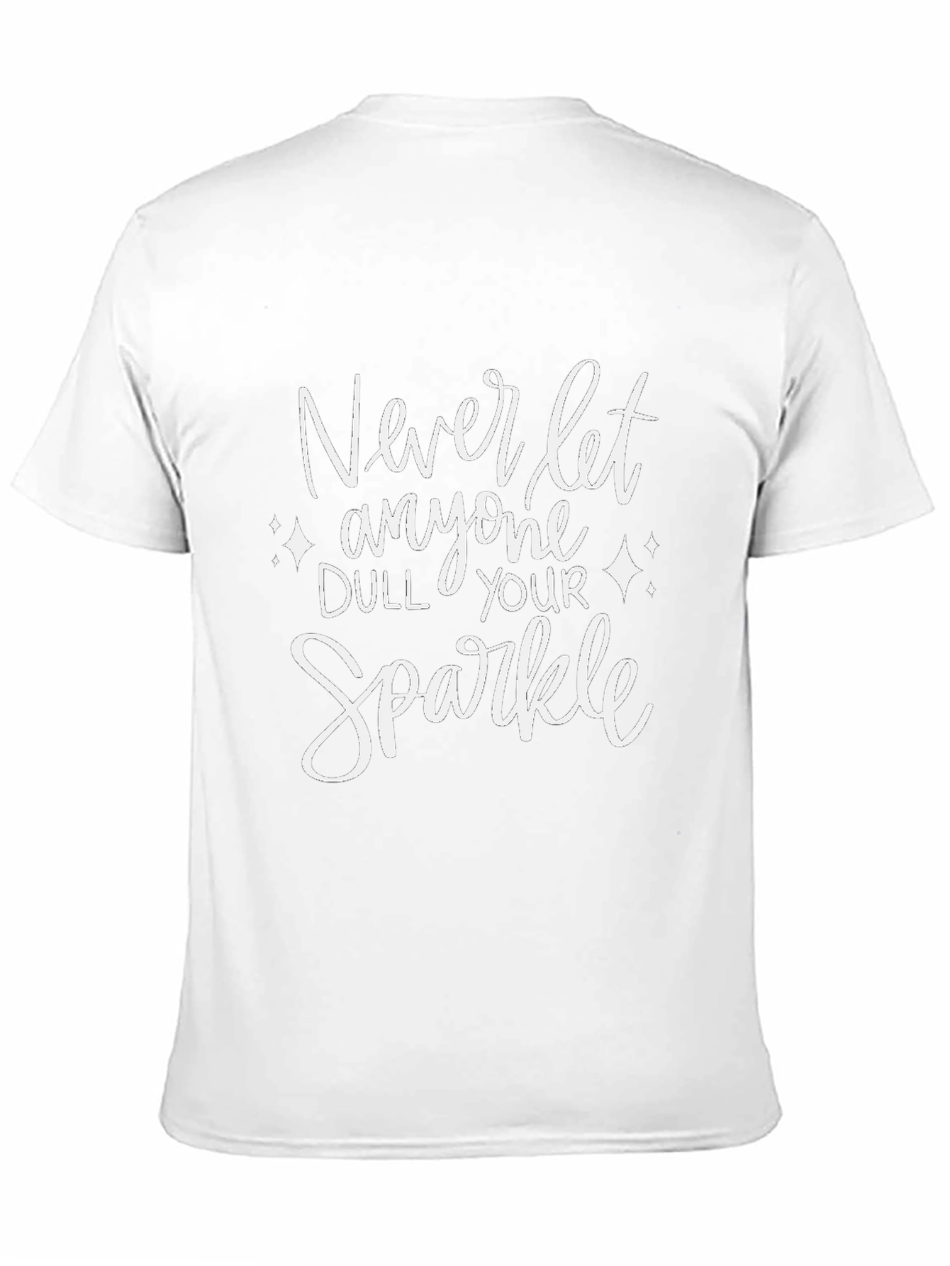 Never Let Anyone Dull Your Sparkle T-Shirt