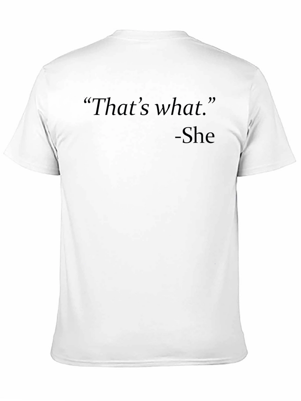 Thats What She Said T-Shirt - Black