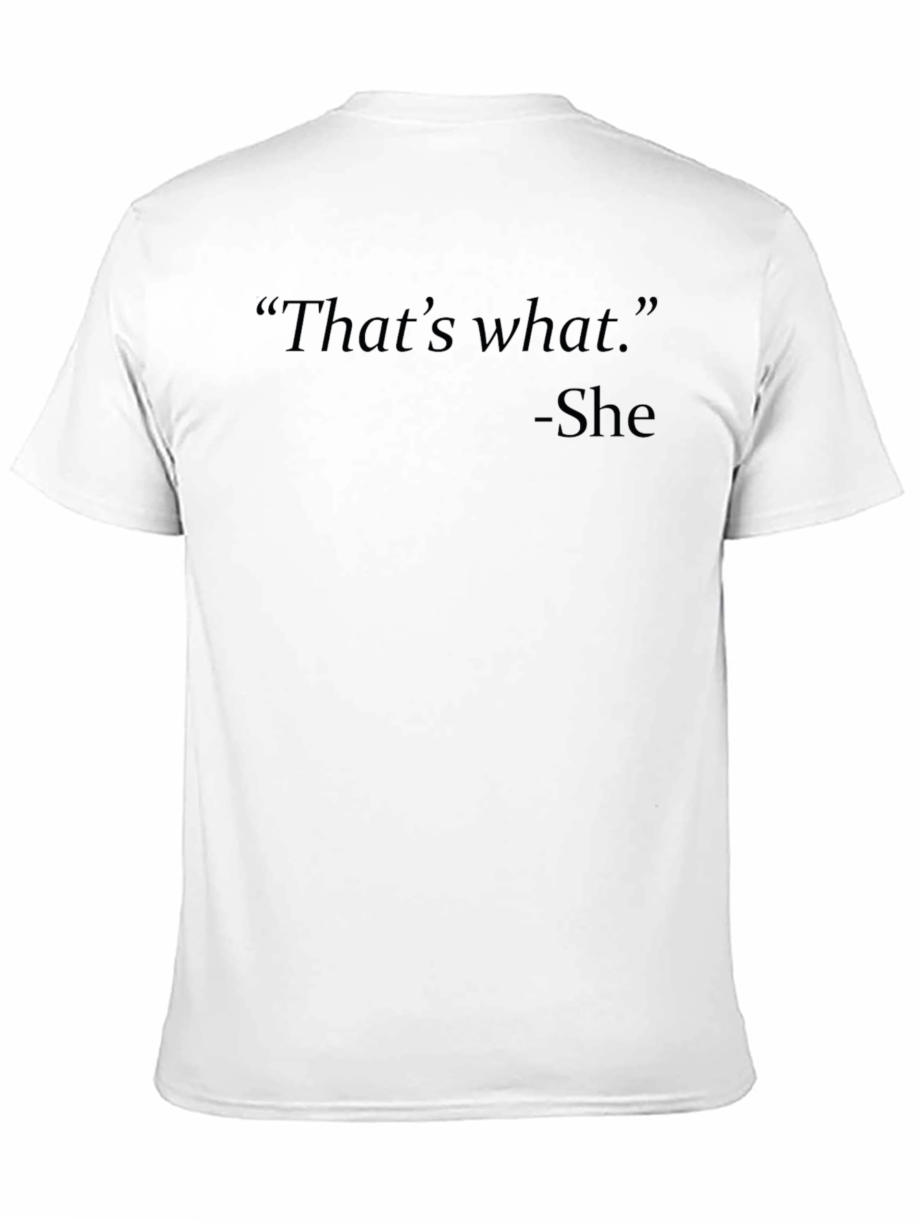 Thats What She Said T-Shirt - Black