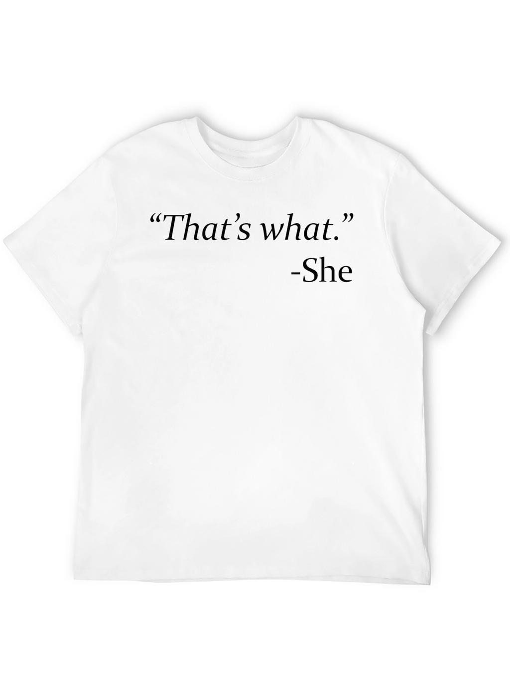 Thats What She Said T-Shirt - Black