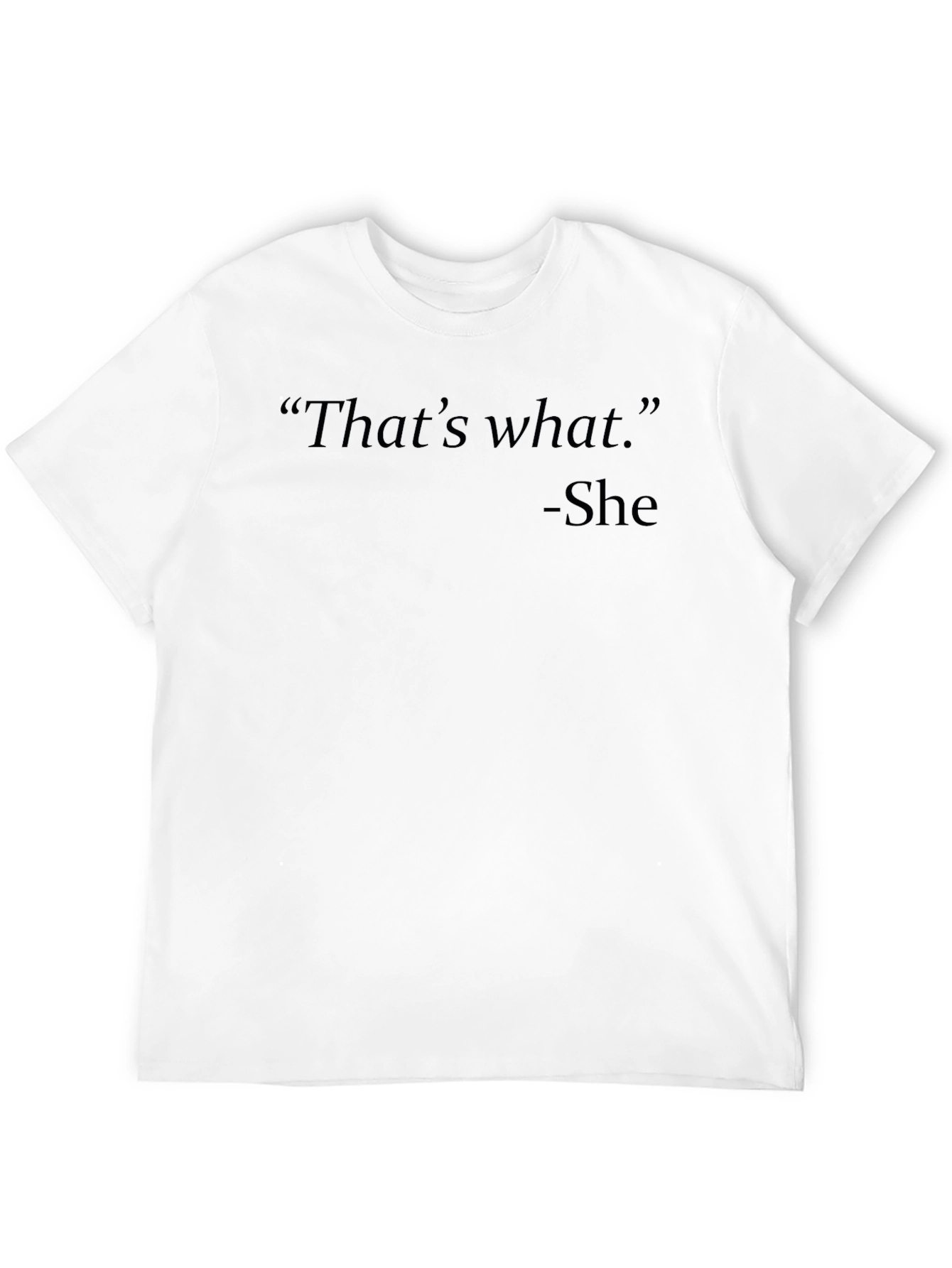 Thats What She Said T-Shirt - Black