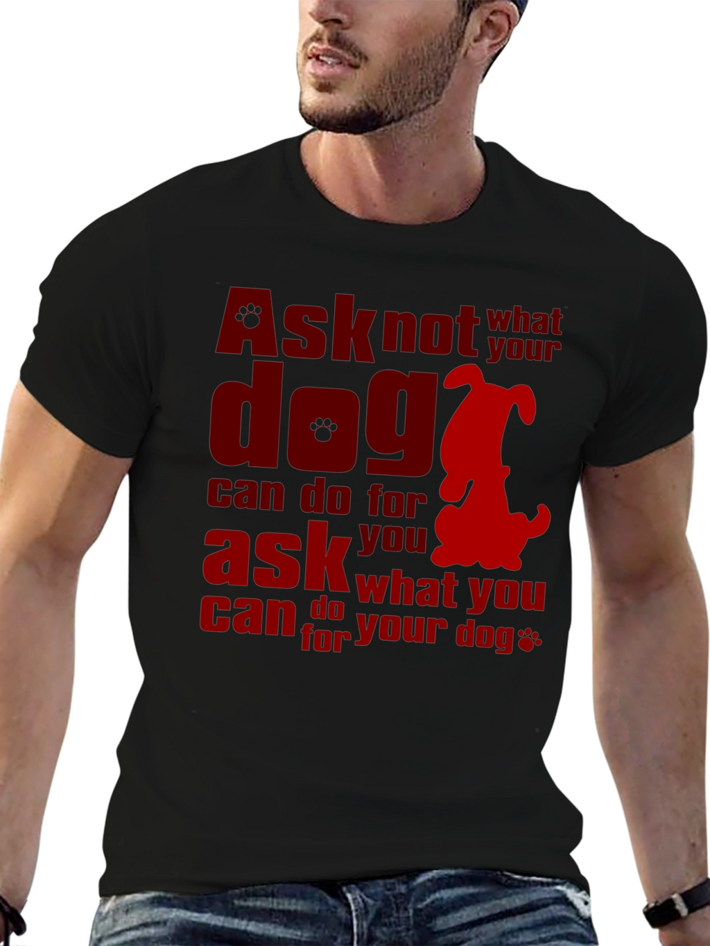 Ask What You Can Do for Your Dog T-Shirt – Dog Lover Graphic Tee
