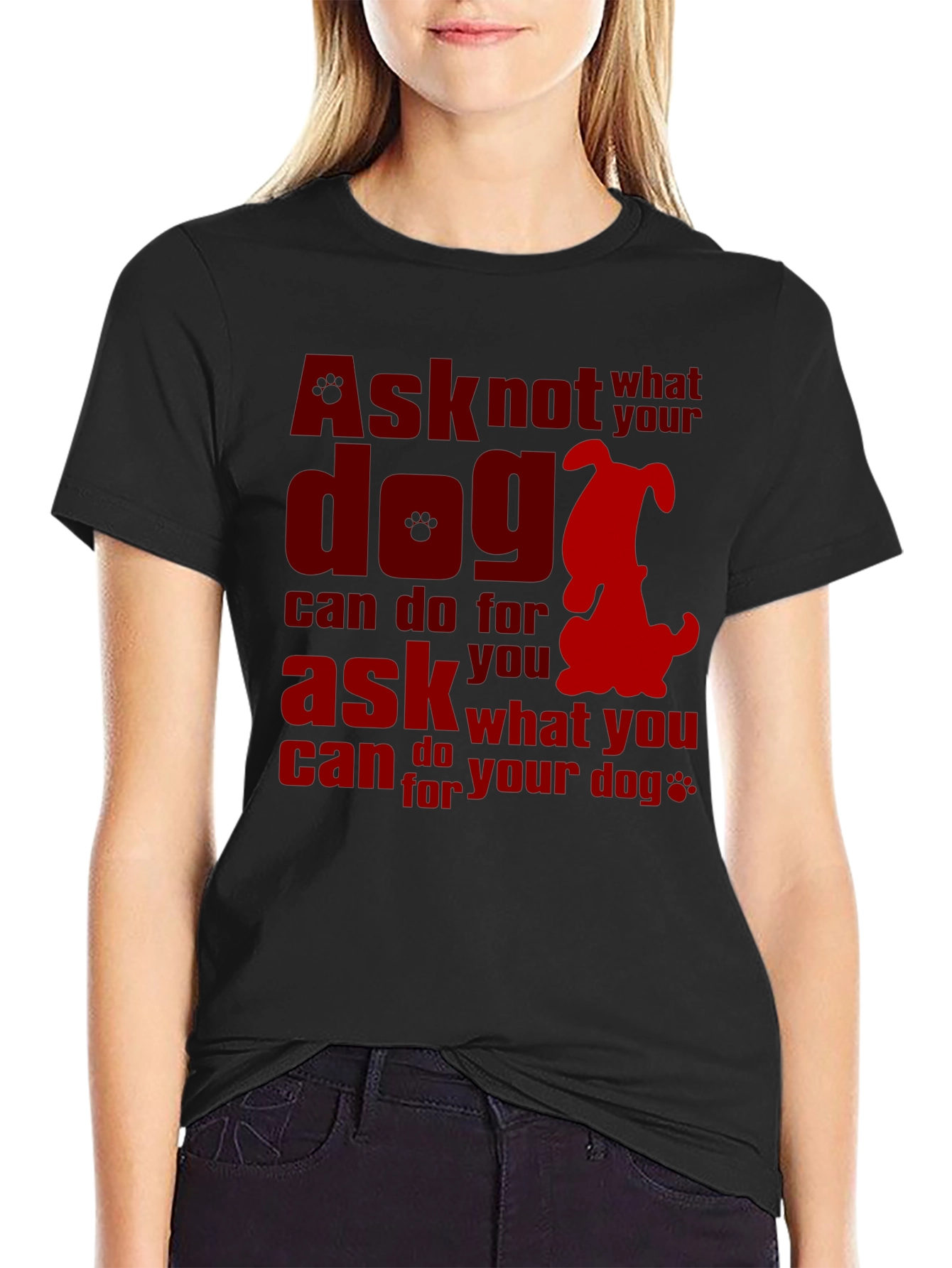 Ask What You Can Do for Your Dog T-Shirt – Dog Lover Graphic Tee