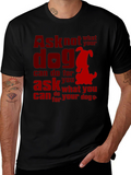 Ask What You Can Do for Your Dog T-Shirt – Dog Lover Graphic Tee