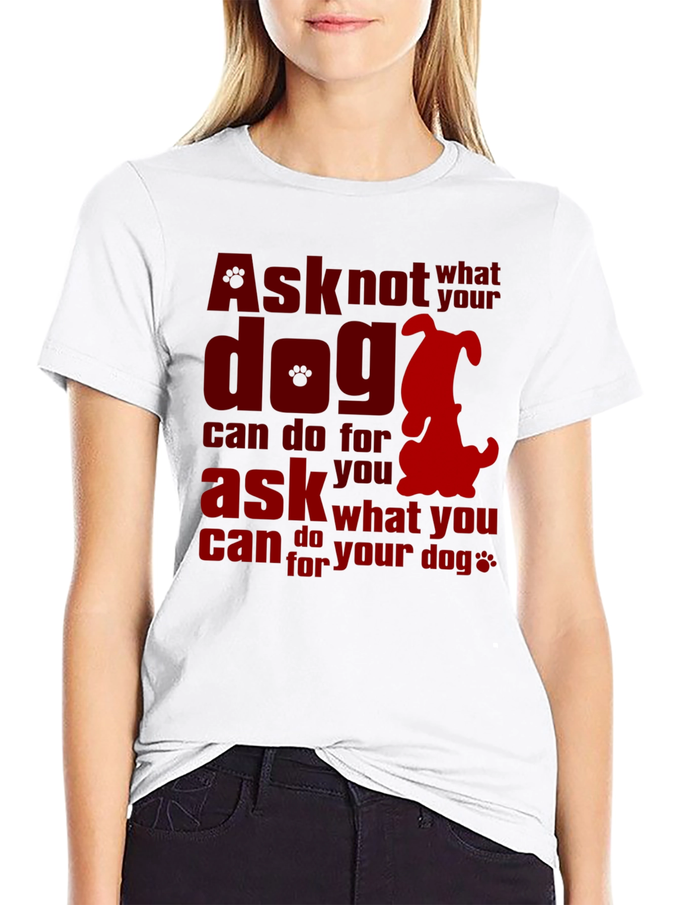 Ask What You Can Do for Your Dog T-Shirt – Dog Lover Graphic Tee