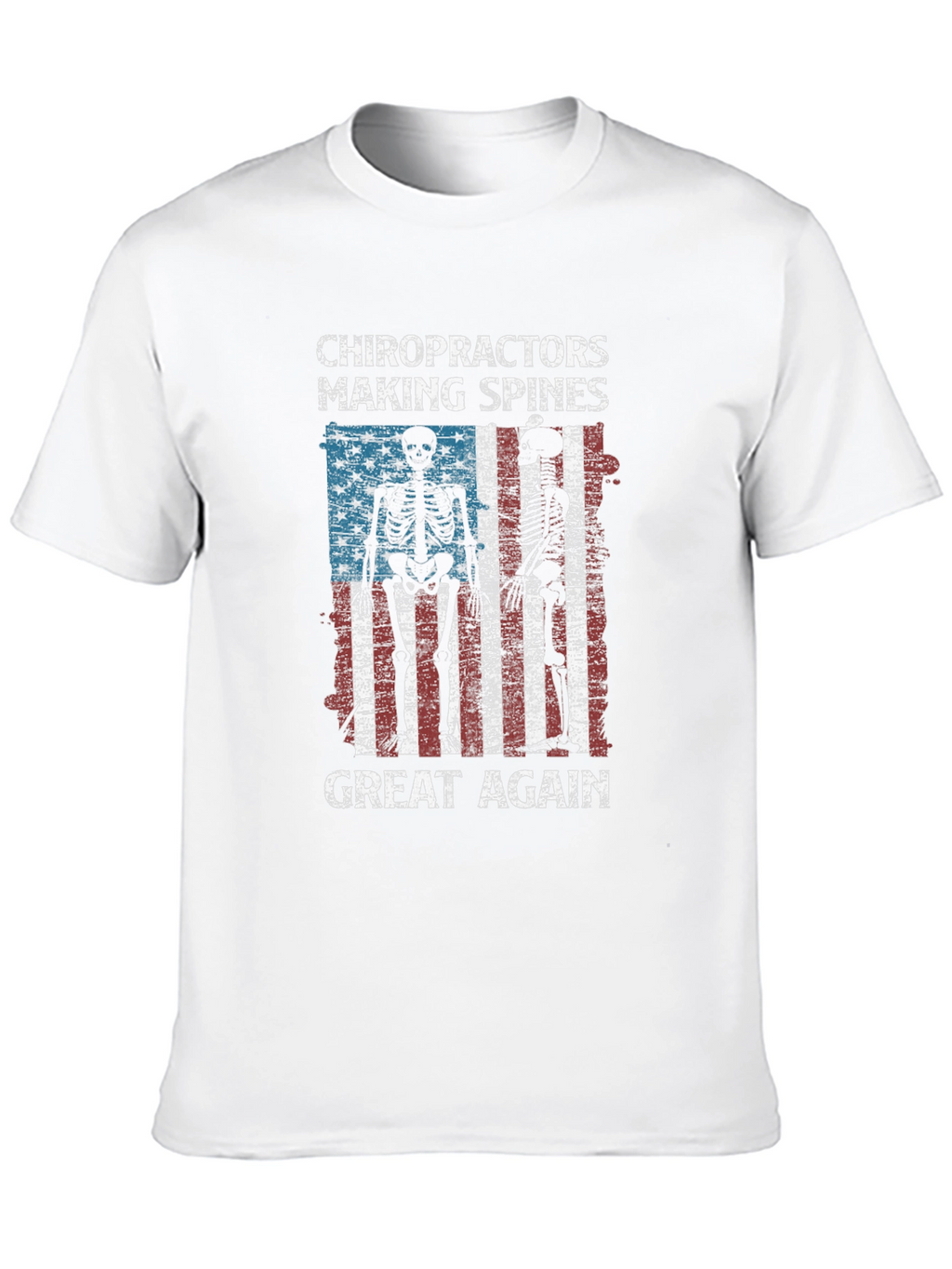 Chiropractors Making Spines Great Again T-Shirt