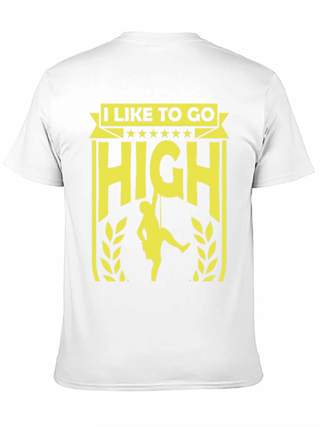I Like To Go High Rock Climbing T-Shirt