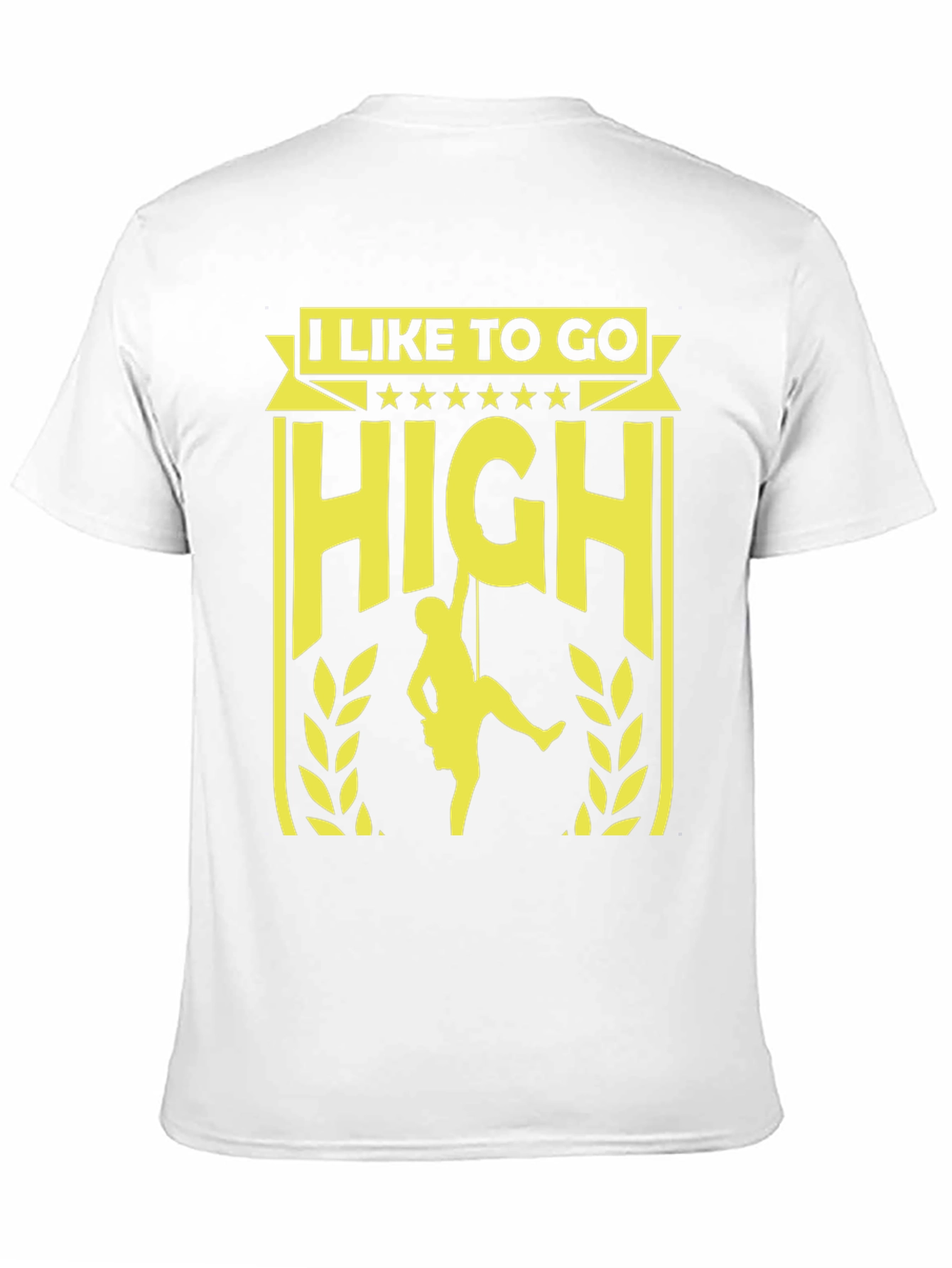 I Like To Go High Rock Climbing T-Shirt