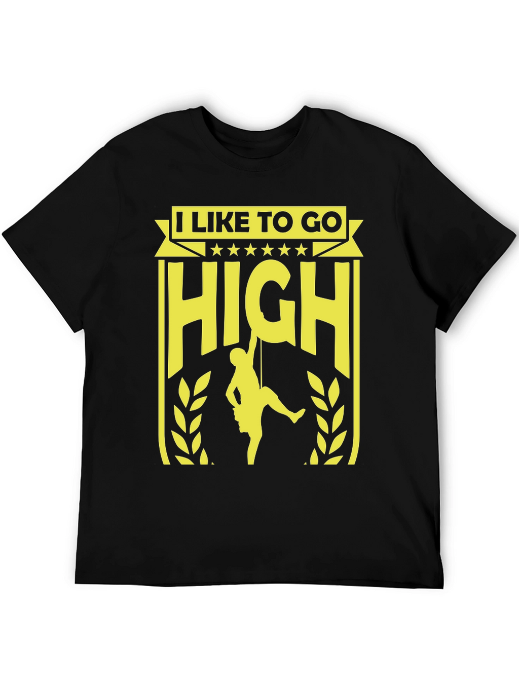 I Like To Go High Rock Climbing T-Shirt