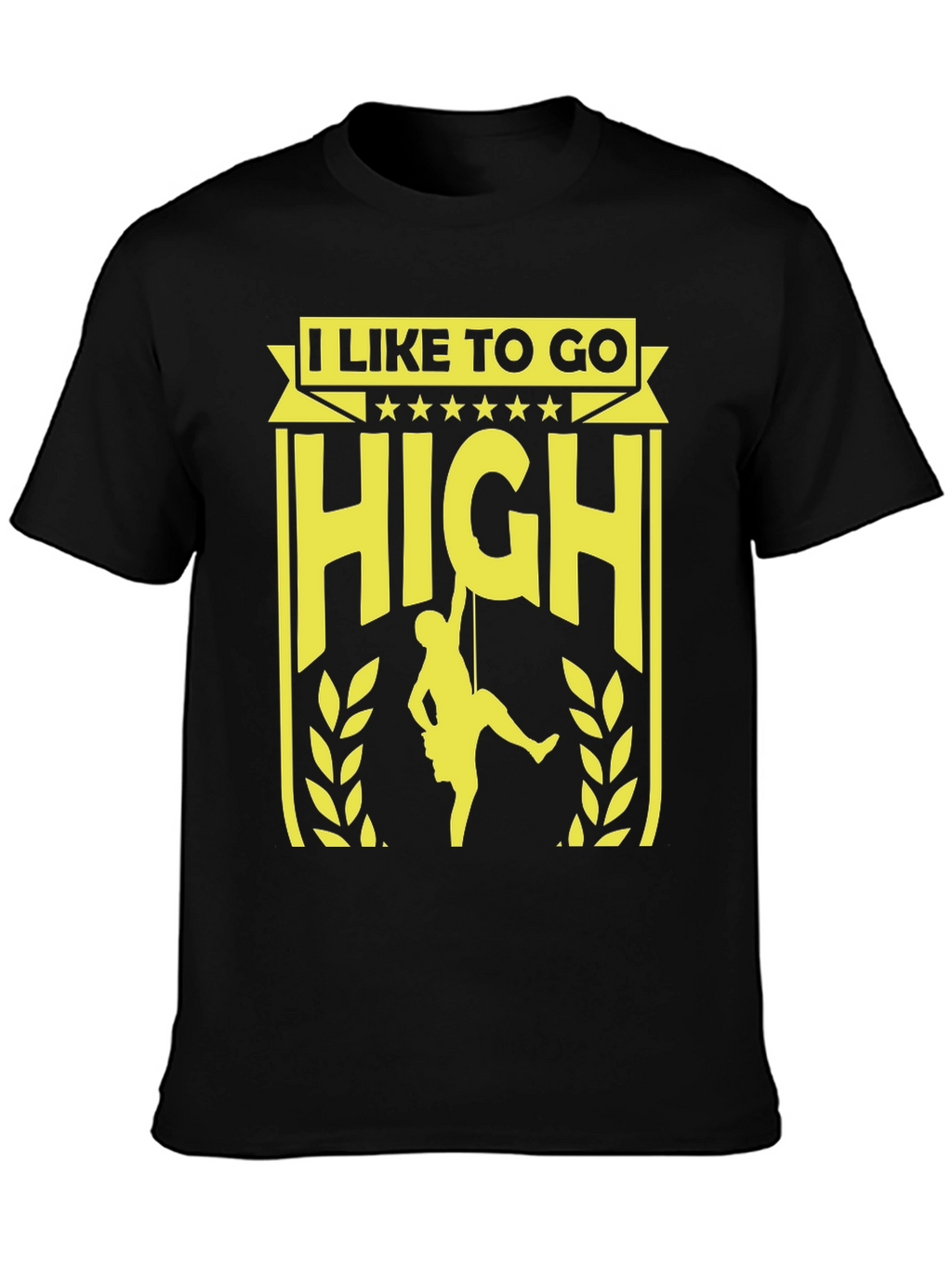 I Like To Go High Rock Climbing T-Shirt