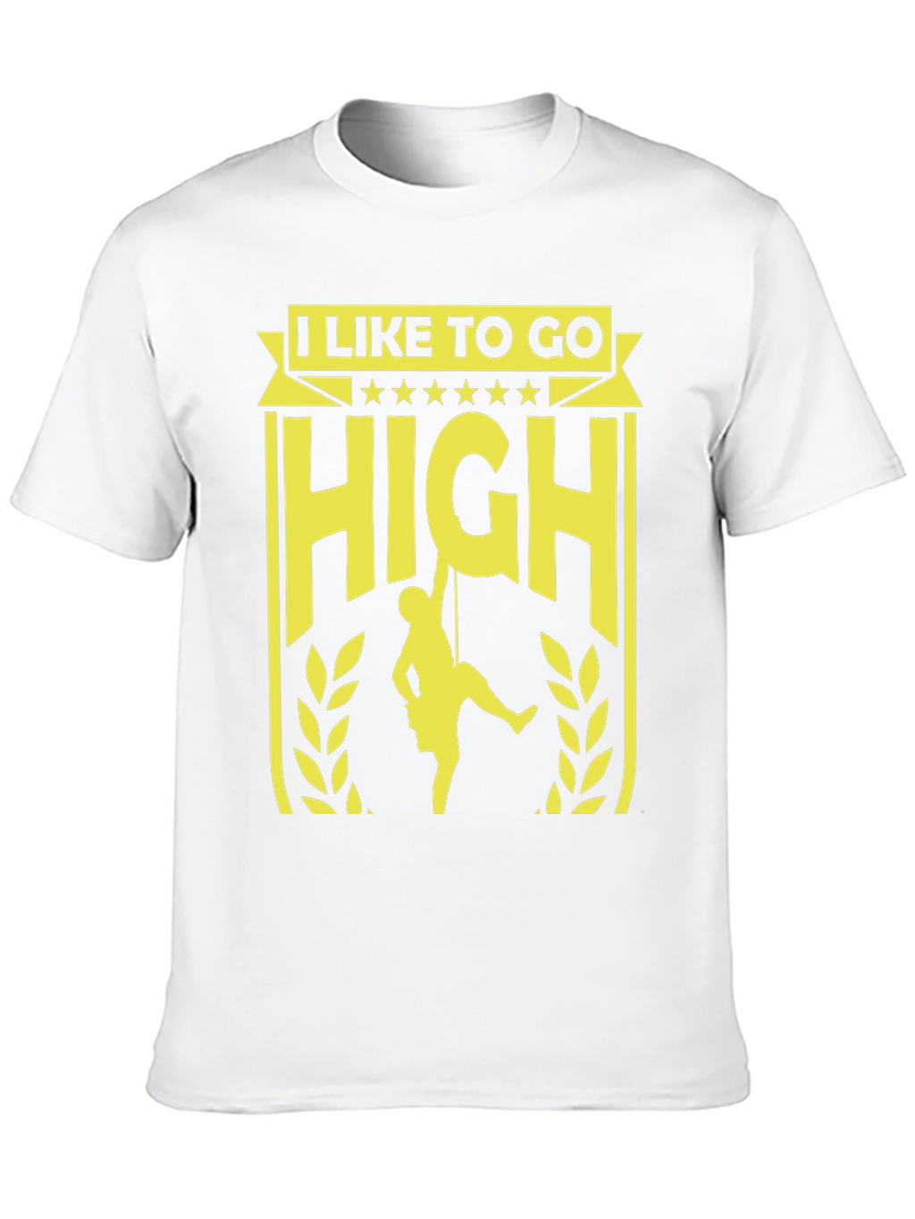 I Like To Go High Rock Climbing T-Shirt