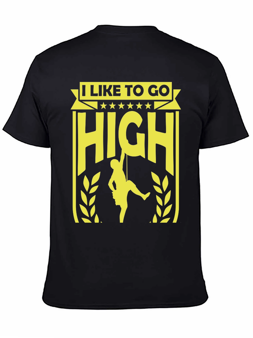 I Like To Go High Rock Climbing T-Shirt