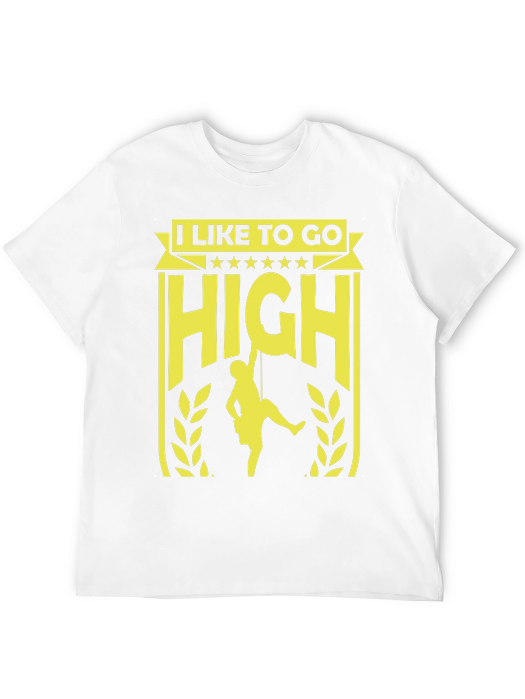 I Like To Go High Rock Climbing T-Shirt