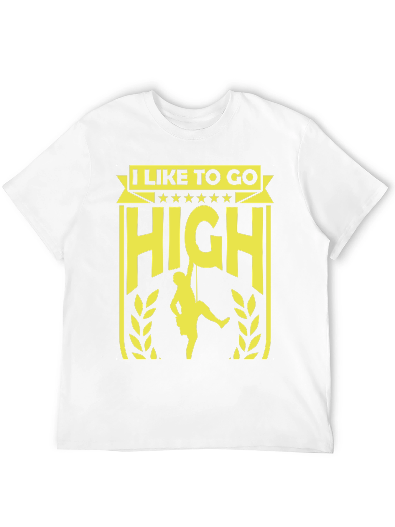 I Like To Go High Rock Climbing T-Shirt