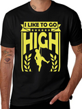I Like To Go High Rock Climbing T-Shirt